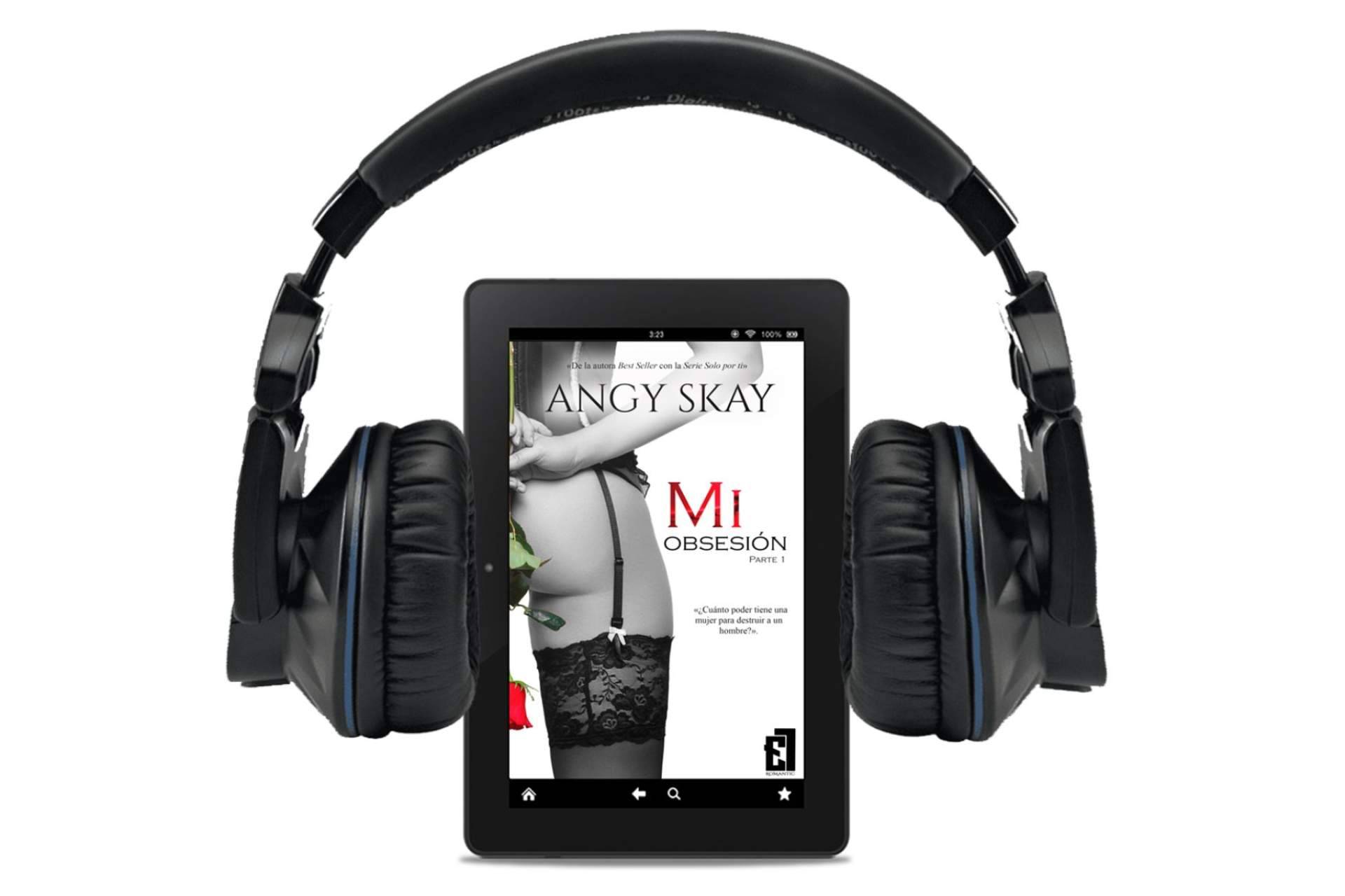 La trilogía 'Mi obsesión', de Angy Skay, ya disponible en audiolibro