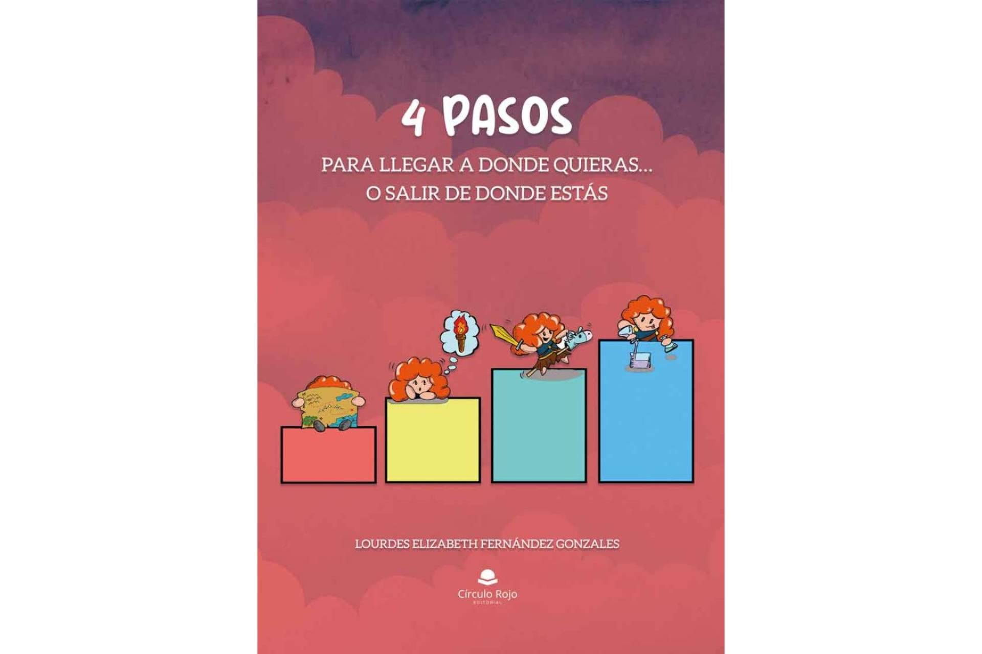 Lourdes Elizabeth Fernández Gonzales ayuda a sus lectores a emprender su aventura de crecimiento personal en su libro ‘4 pasos para llegar a donde quieras… o salir de donde estás´