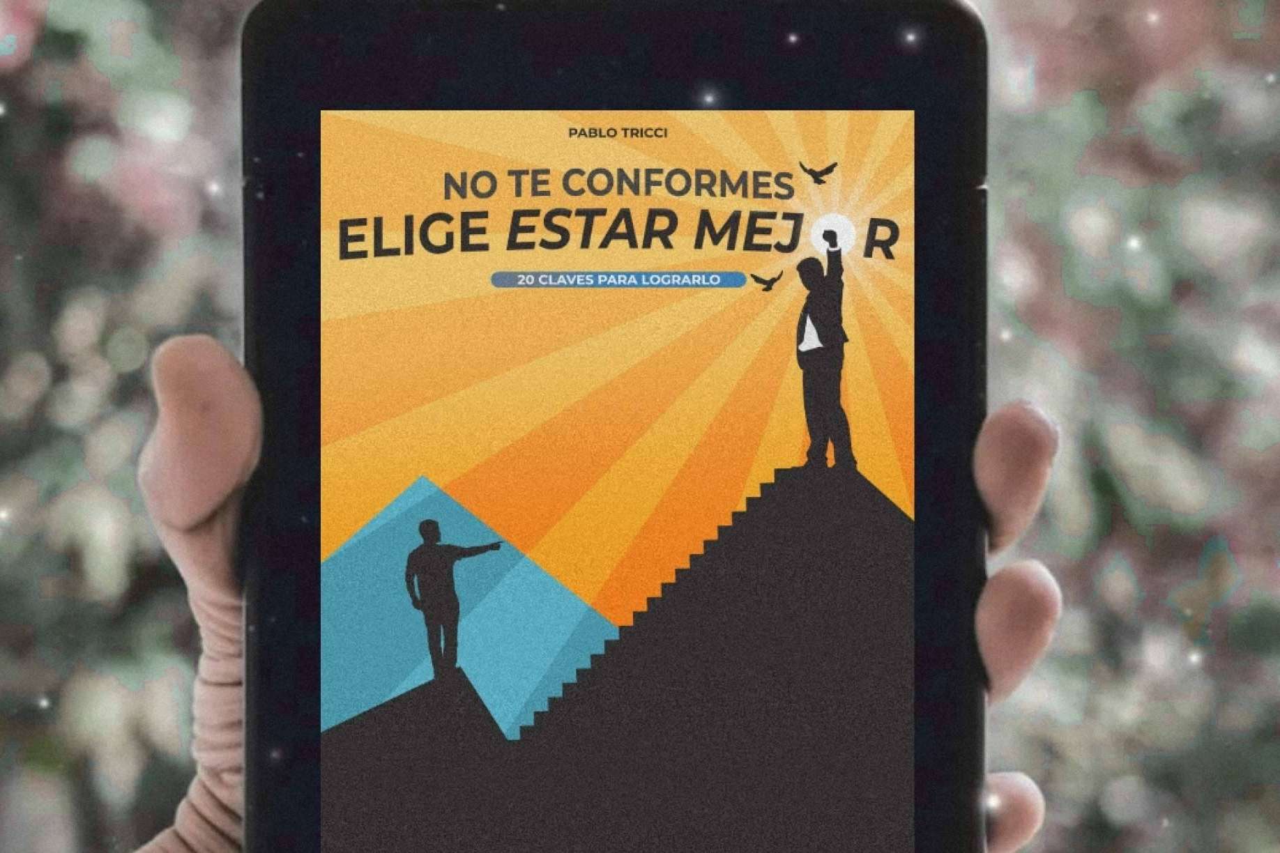 'No te conformes, elige estar mejor', una hoja de ruta hacia el bienestar personal