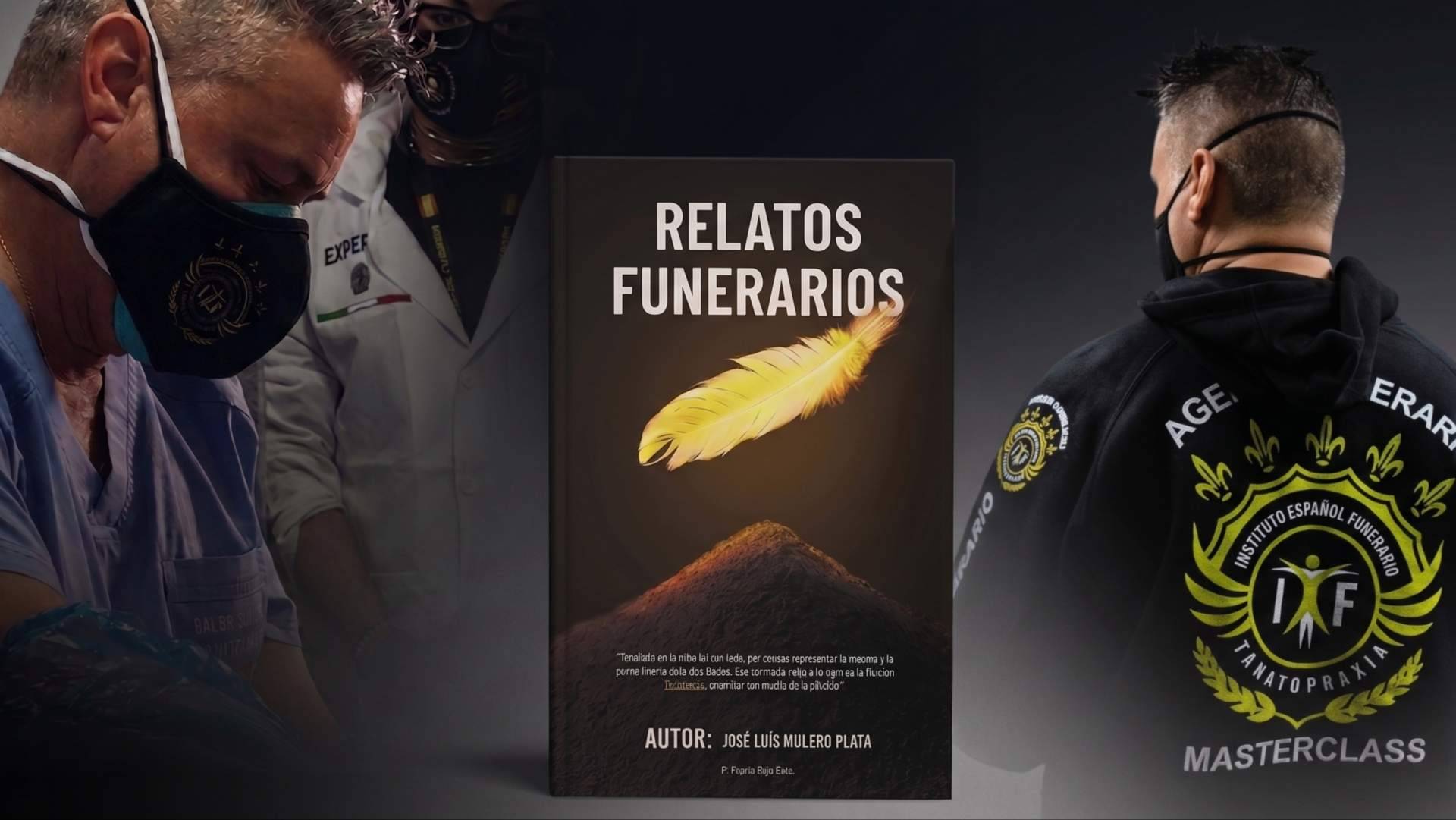 ‘Relatos Funerarios’, el nuevo libro de José Luis Mulero Plata sobre la dimensión humana de la muerte